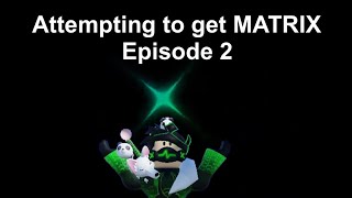 Attempting to get MATRIX in sols rng Episode 2 [upl. by Nohtahoj942]