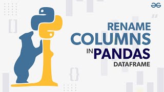 How to Rename Columns in Pandas DataFrame  GeeksforGeeks [upl. by Ennaerb]