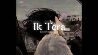 Ik Tera Slowed  Reverbed  Maninder Buttar [upl. by Tap986]