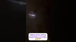 Meteor shower sighting in Mindanao Philippines 2 hours ago Wow reels meteorshower viralvideo [upl. by Crin]