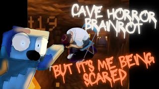 Cave Horror Brainrot But Its Just Me Being Scared [upl. by Krueger]