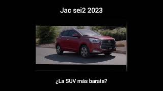 JAC SEI 2 ¿CUAL ES LA SUV MAS BARATA DE MEXICO EN EL 2023 [upl. by Enrobyalc]