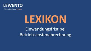 Lexikon Einwendungsfrist bei Betriebskostenabrechnung [upl. by Yendic]