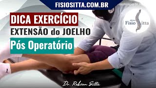 DICA EXTENSÃO do JOELHO AMPLITUDE DE MOVIMENTO PÓS OPERATÓRIO Clínica Fisioterapia Dr Robson Sitta [upl. by Nilyarg]