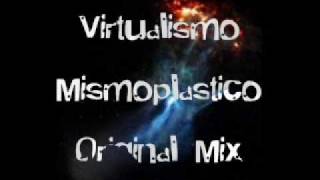 Virtualmismo  Mismoplastico  Original Mix [upl. by Napoleon]