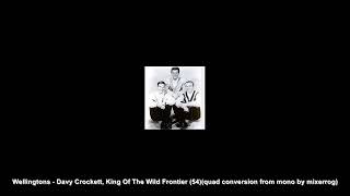 Wellingtons  Davy Crockett King Of The Wild Frontier NEW QUAD SURROUND MIX 1954 [upl. by Keele119]