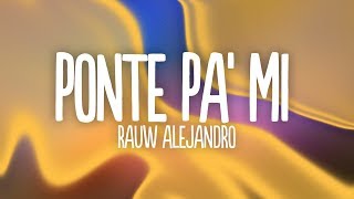 Rauw Alejandro  Ponte Pa Mi LetraLyrics ft Myke Towers [upl. by Sherlock52]