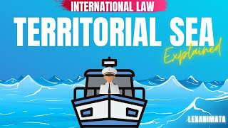 International Law Territorial Sea explained Law of the sea [upl. by August]