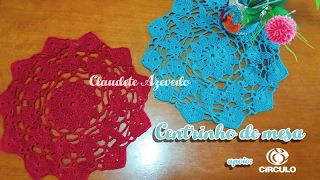 Centrinho de mesa em crochê by Claudete Azevedo [upl. by Ydaj]