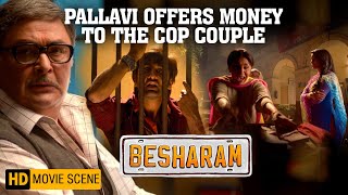 Pallavi Offers Money to The Cop Couple  Ranbir Kapoor  Rishi Kapoor  Besharam Movie Scene [upl. by Ardnoel]