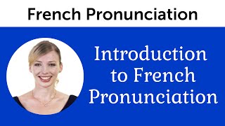 Introduction to Perfect French Pronunciation [upl. by Gould]