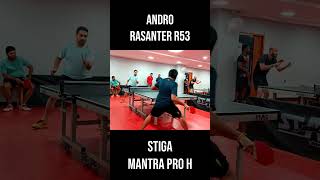 Andro Rasanter R53 Vs Stiga Mantra Pro H [upl. by Kalmick]