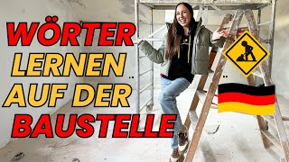 🚧Lerne NEUE WÖRTER auf der BAUSTELLE ich zeige dir mein neues Haus und du lernst Deutsch [upl. by Anatolio]