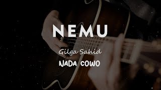 NEMU  GILGA SAHID  KARAOKE GITAR AKUSTIK NADA COWO  MALE [upl. by Kuth]