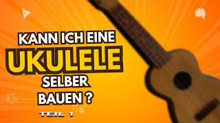 Ukulele ohne Ahnung selber bauen Klappt das [upl. by Pax]