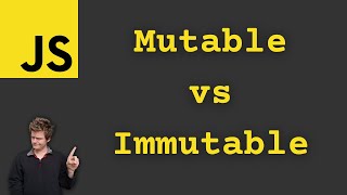 JavaScript Mutable vs Immutable [upl. by Ecilahc]