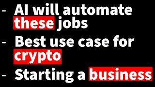 AI will automate these jobs Best use case for crypto Starting a business [upl. by Oilla]