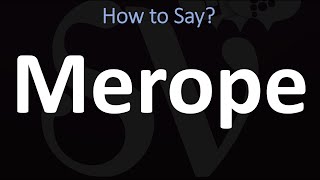 How to Pronounce Merope CORRECTLY [upl. by Ibrab]