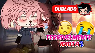 Terrivelmente IDIOTA 2 DUBLADO Mini Filme  Gacha Club [upl. by Latia]