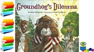 Groundhogs Dilemma  Kids Books Read Aloud [upl. by Naloj89]