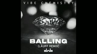 Vibe Chemistry  Balling Lauff Remix [upl. by Ydasahc450]