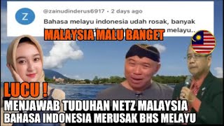 LUCU MENJAWAB TUDUHAN NETIZEN MALAYSIABAHASA INDONESIA MERUSAK BAHASA MELAYU [upl. by Kalli]