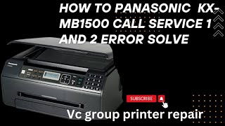 Panasonic kxmb1500 call service 1 and 2 error panasonic panasonicprinter [upl. by Ativet]