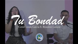 Tu Bondad  New Wine  Cover por Linda García ft Brandon Lanuza [upl. by Nottnerb]