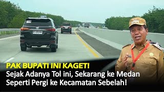 Sejak Adanya Tol ini Sekarang ke Medan Seperti Pergi ke Kecamatan Sebelah [upl. by Adnarrim]