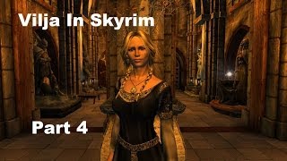 Vilja In Skyrim Walkthrough Part 4 [upl. by Kowtko]