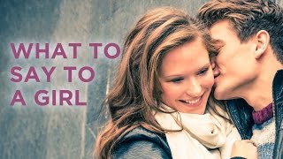 What To Say When You Flirt With A Girl 6 Proven Phrases [upl. by Gaby]