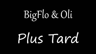 BigFlo amp Oli  Plus Tard Lyrics [upl. by Ithnan]