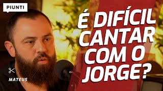 O JORGE CANTA DIFERENTE  Piunti entrevista Mateus [upl. by Nowd]