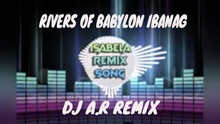 BABYLON IBANAG REMIX  DJ AR REMIX  ISABELA REMIX SONGS [upl. by Flora]