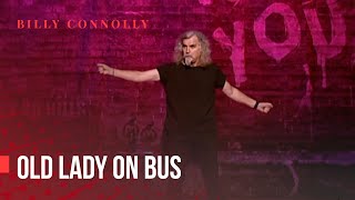 Billy Connolly  Old lady on the bus  Live in New York 2005 [upl. by Needan933]