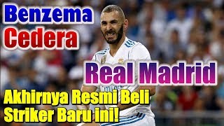 Karim Benzema C3d3ra Real Madrid Akhirnya Resmi Beli Striker Baru ini [upl. by Mala]