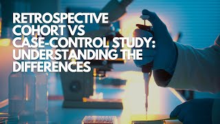 📚 Retrospective Cohort vs CaseControl Study Understanding the Differences 🧪🔬 [upl. by Siari]