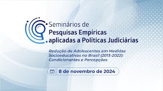 Seminários de Pesquisas Empíricas Aplicadas a Políticas Judiciárias  8 de novembro de 2024 [upl. by Parshall]