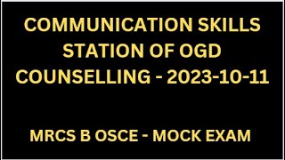 COMMUNICATION SKILLS STATION OF OGD COUNSELLING [upl. by Oirifrop]