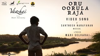 Oru Oorula Raja  Video Song  Vaazhai  Kalaiyarasan  Mari Selvaraj  Santhosh Narayanan [upl. by Ahtram]