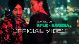 Diljit Dosanjh  Kylie  Kareena  Official Music Video [upl. by Berghoff]