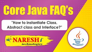 How to instantiate Class Abstract class and Interface  Core Java FAQs Videos  Naresh IT [upl. by Elitnahc]