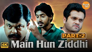 Main Hun Ziddhi 4K  Part 02  Hindi Dubbed Movie  Prajwal Devraj Aindrita Ray Aishwarya Nag [upl. by Anem838]