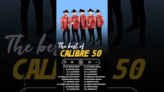 Calibre 50 Mix Exitos 2024  Grandes Exitos De Calibre 50  Album Completo Mas Popular 2024 [upl. by Filbert899]