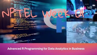 Advanced R Programming for Data Analytics in Business NPTEL week 1 assignment 1 answers [upl. by Airtina]