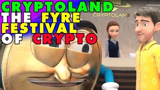 CryptoLand  The Fyre festival of Crypto [upl. by Derrej963]