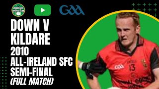 Down v Kildare 2010 AllIreland SFC SemiFinal Full Match [upl. by Leirvag768]