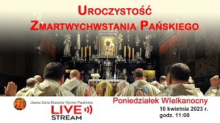 Poniedziałek Wielkanocny  Msza Święta 1100  Jasna Góra 10042023 [upl. by Theurich]