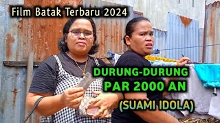 Film Batak  DURUNG2 PAR 2000 AN  Suami Idola [upl. by Camella]