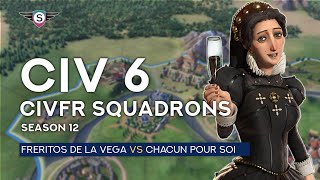 Civ6 Multiplayer  CivFR Squadrons  Freritos de la Vega vs Chacun Pour Soi [upl. by Leeland967]